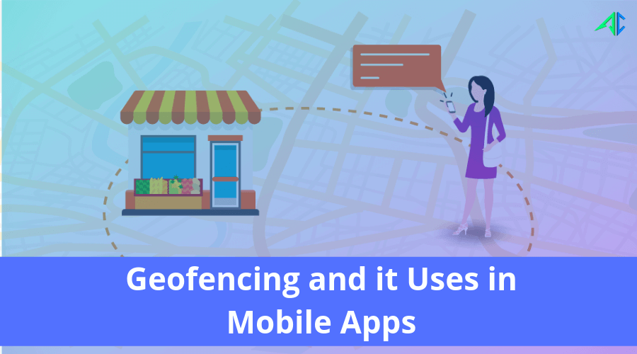 Geofencing for mobile apps - AppsChopper