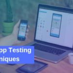 Mobile App Testing Techniques