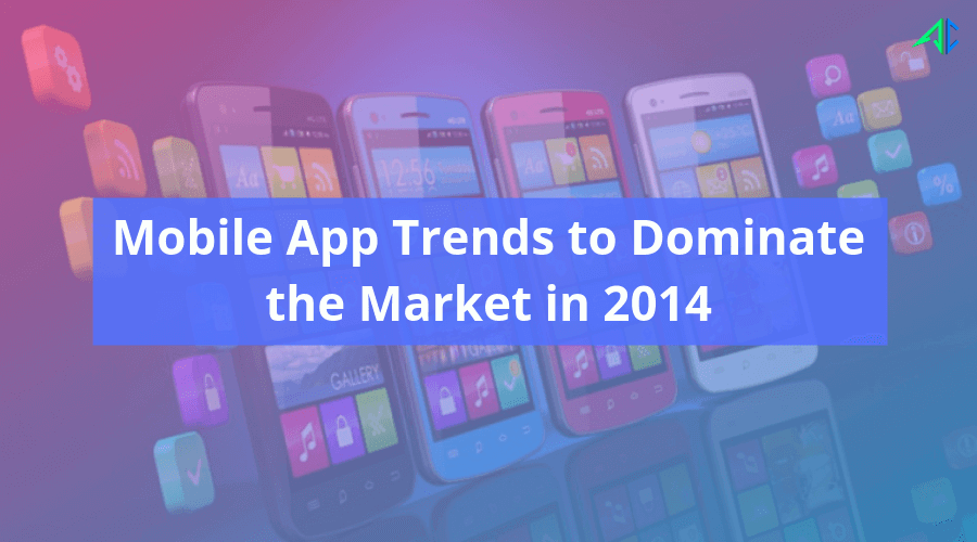 Mobile App Trends - AppsChopper