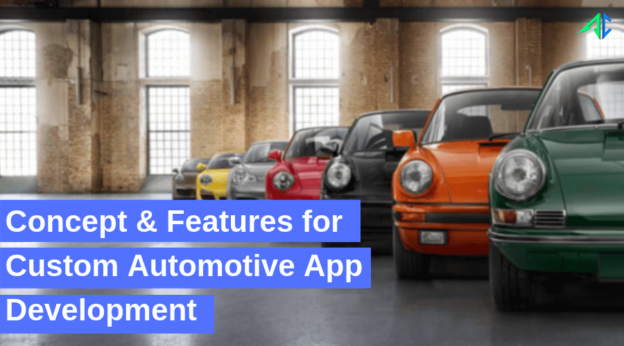 Best Concept & Features for Custom Automotive App Development