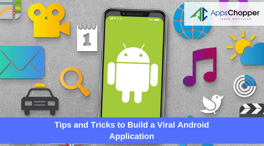 Build a Viral Android App - AppsChopper