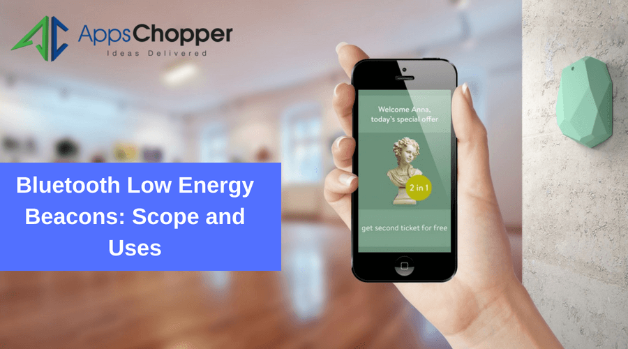 Bluetooth Low Energy Beacons - AppsChopper Blog
