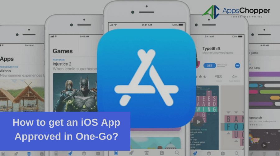 One-Go App Store Approval with iOS Application Development Company - AppsChopper