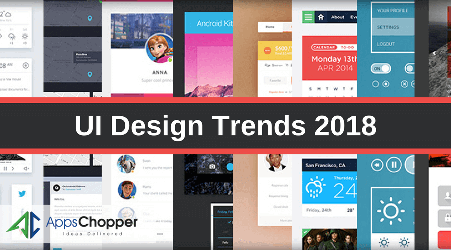 UI Design Trends 2018 - AppsChopper