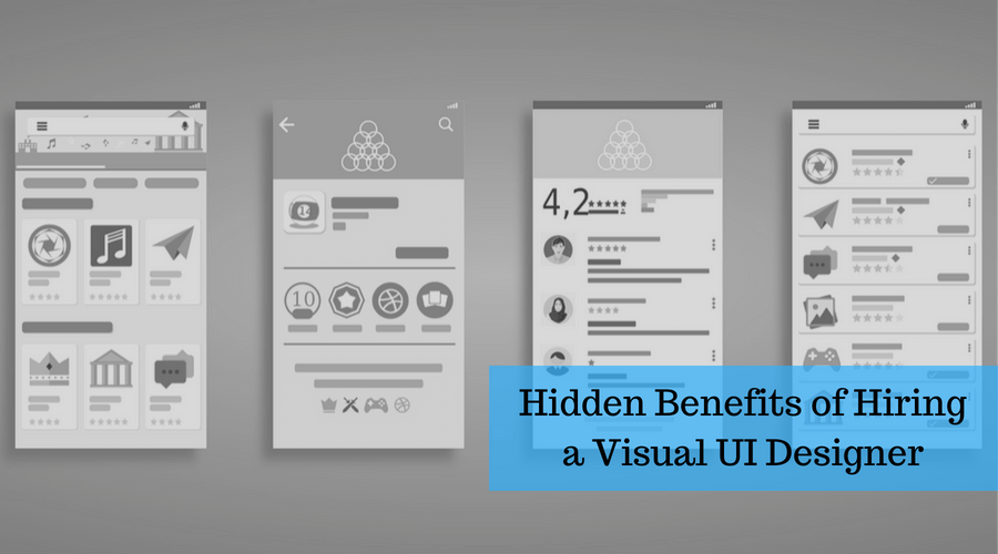 Benefits of Hiring Visual UI Designer