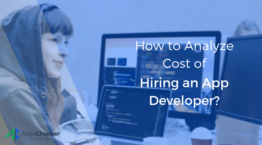 Hire App Developer Cost - AppsChopper