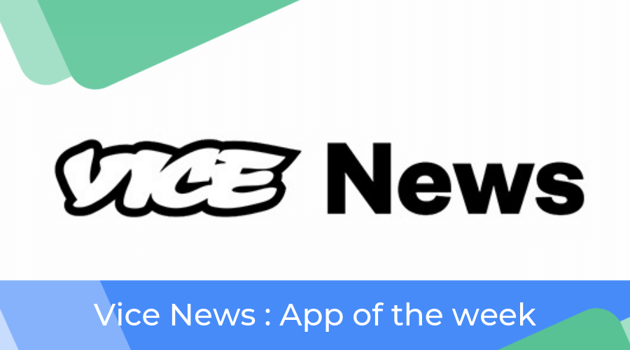 App of the week - Vice News