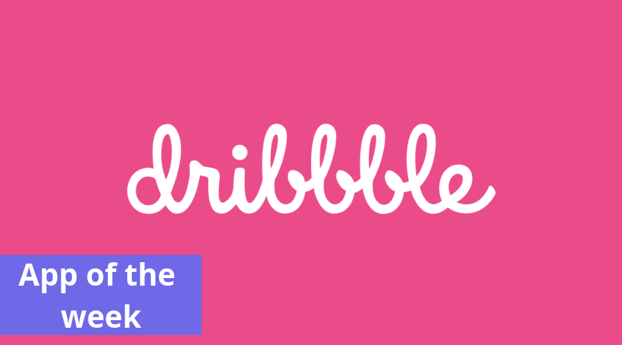 App of the week - Dribbble