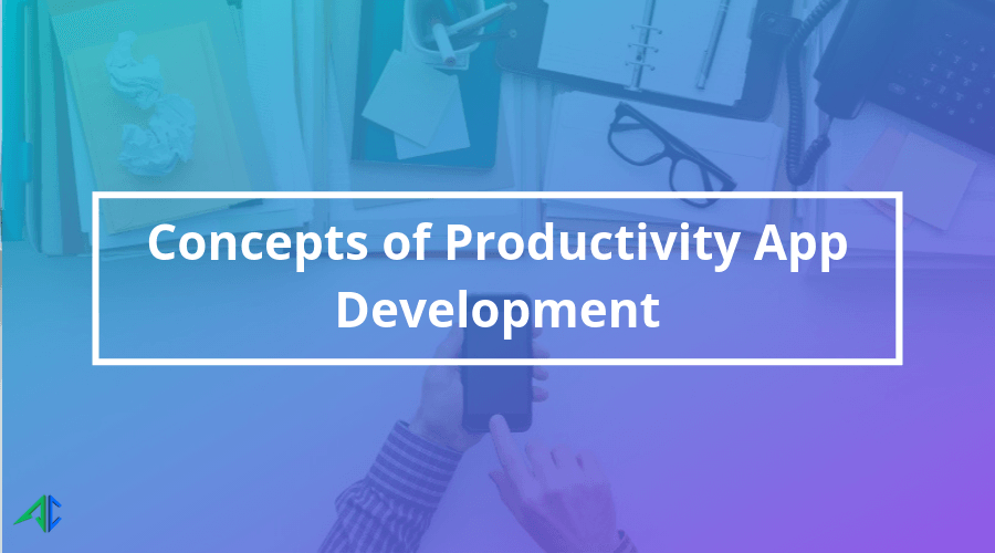 Productivity App Development - AppsChopper