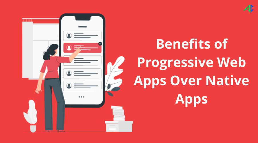 Benefits of Progressive Web Apps