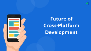Future of Cross Platform Future of Cross Platform