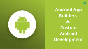 App Builders Vs Custom Android Development – AppsChopper App Builders Vs Custom Android Development – AppsChopper