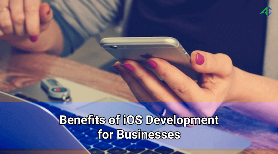Benefits of iOS Development - AppsChopper
