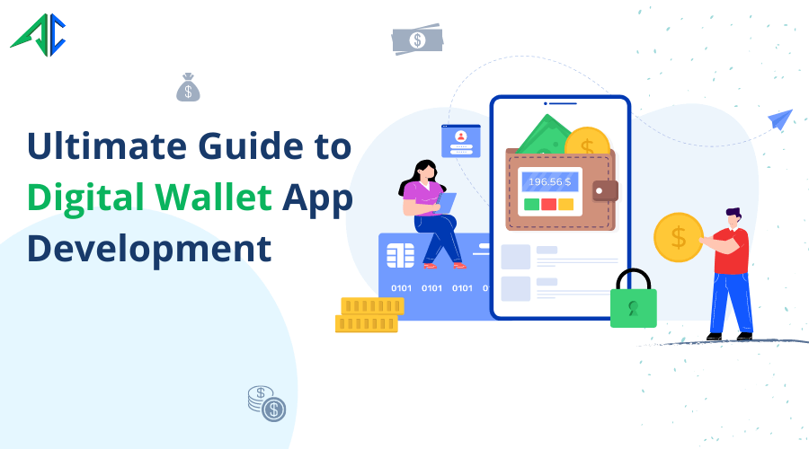 A Comprehensive Guide About Digital Wallet App Development
