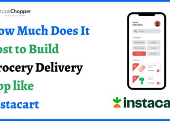 Cost to Build Grocery Delivery App like Instacart