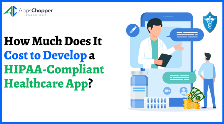 Cost to Develop a HIPAA-Compliant Healthcare App