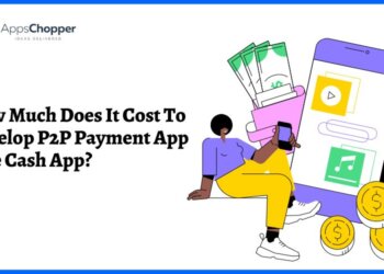 How Much Does It Cost To Develop P2P Payment App Like Cash App