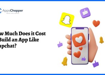 How Much Does it Cost to Build an App Like Snapchat?